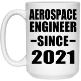 Aerospace Engineer Since 2021 - 15oz Coffee Mug