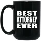 Best Attorney Ever - 15 Oz Coffee Mug Black