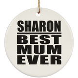 Sharon Best Mum Ever - Circle Ornament