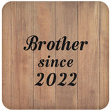 Brother Since 2022 - Drink Coaster C