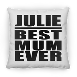 Julie Best Mum Ever - Throw Pillow