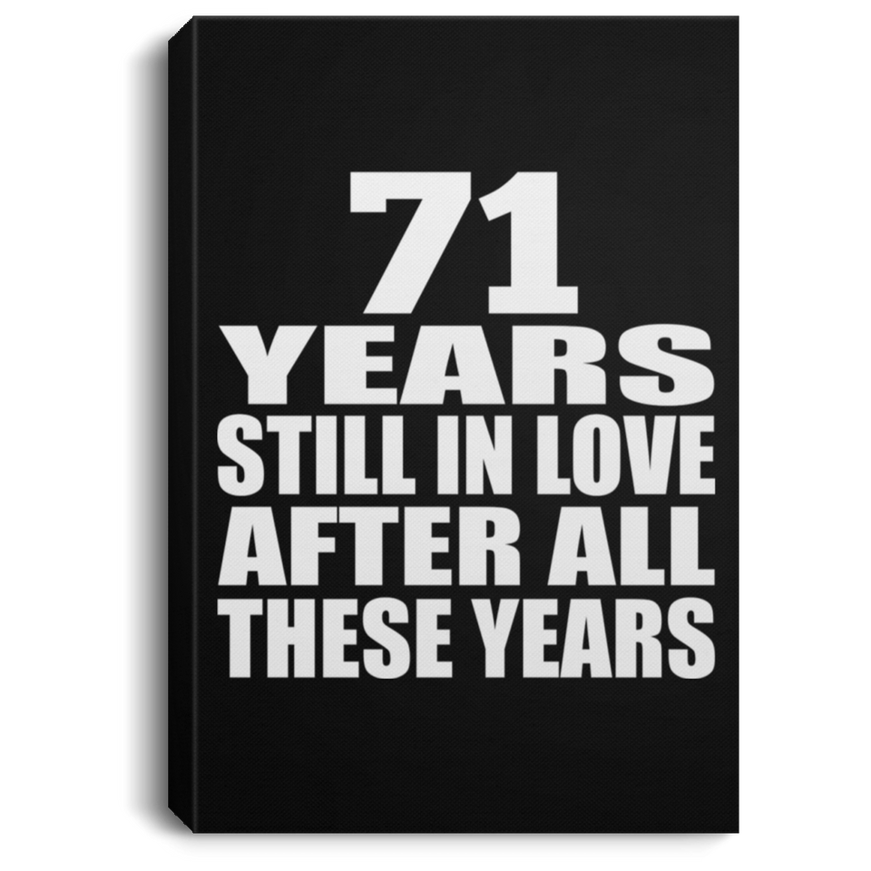 71st Anniversary 71 Years Still In Love After These Years - Canvas Portrait