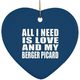 All I Need Is Love And My Berger Picard - Heart Ornament