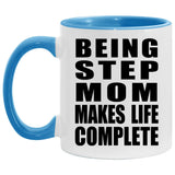 Being Step Mom Makes Life Complete - 11oz Accent Mug Blue
