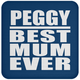 Peggy Best Mum Ever - Drink Coaster
