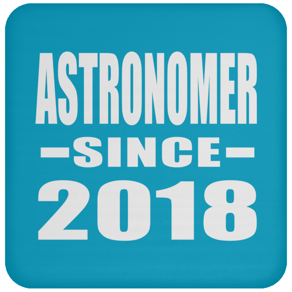 Astronomer Since 2018 - Drink Coaster