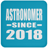 Astronomer Since 2018 - Drink Coaster