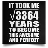 58th Birthday Took Square Root of 3364 Years To Awesome - Poster Square