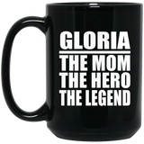 Gloria The Mom The Hero The Legend - 15 Oz Coffee Mug Black