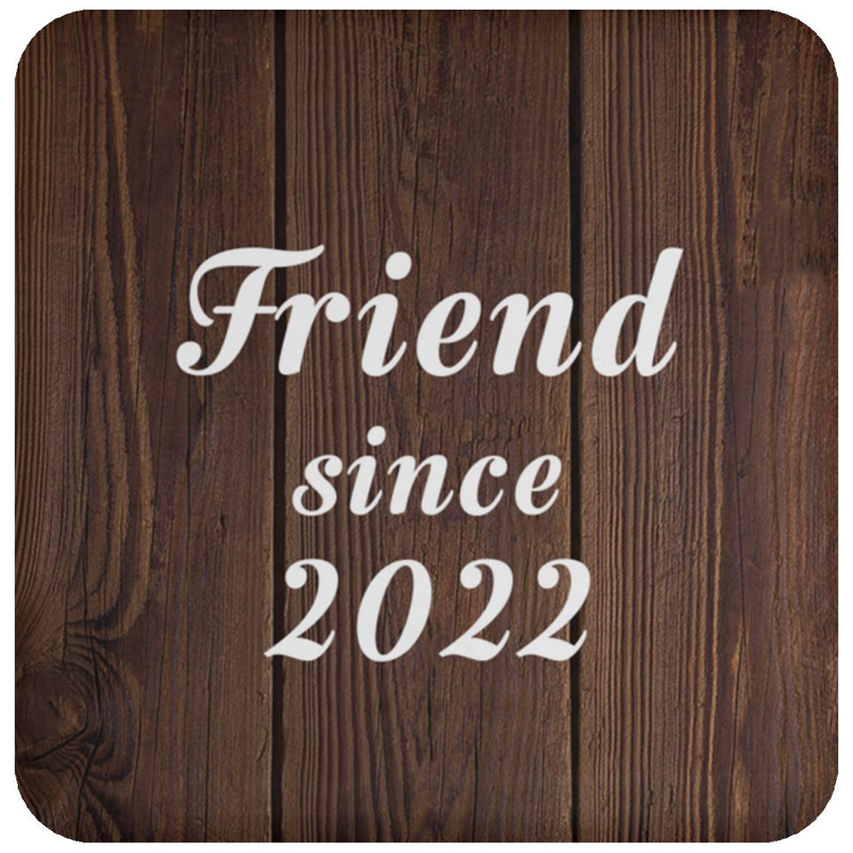 Friend Since 2022 - Drink Coaster D