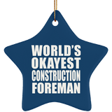 World's Okayest Construction Foreman - Star Ornament