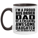 Proud Bus Driver Dad Of Awesome Daughter - 11oz Accent Mug Black