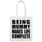 Being Mummy Makes Life Complete - Tote Bag White