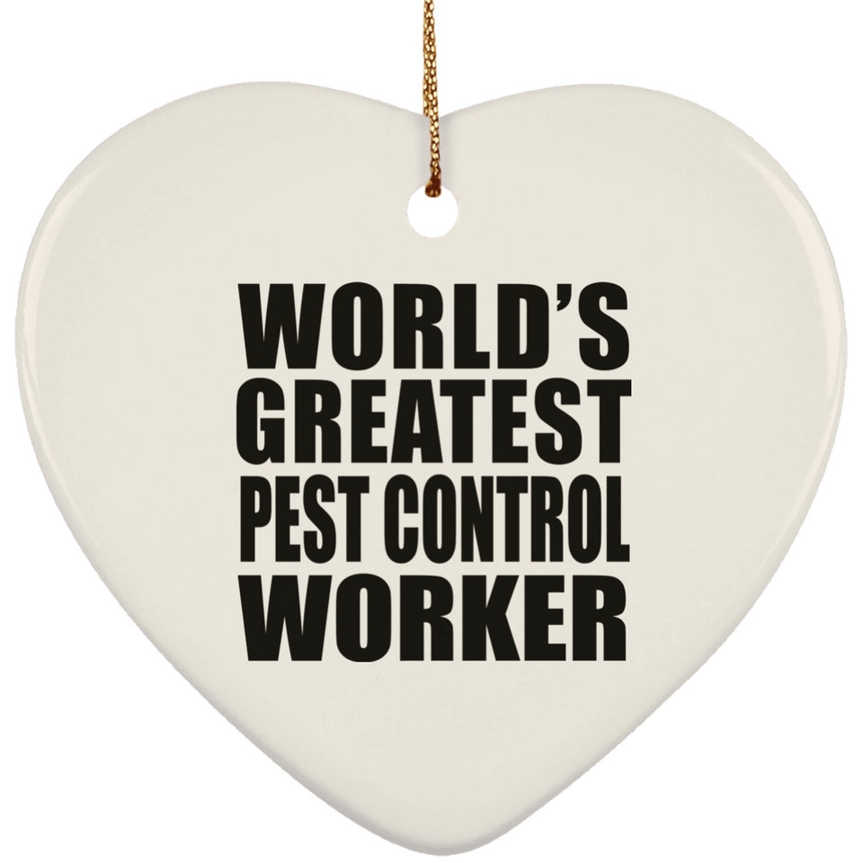 World's Greatest Pest Control Worker - Heart Ornament