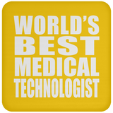World's Best Medical Technologist - Drink Coaster