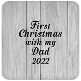 First Christmas With My Dad 2022 - Drink Coaster F