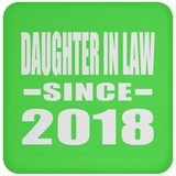 Daughter In Law Since 2018 - Drink Coaster