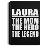 Laura The Mom The Hero The Legend - Canvas Portrait