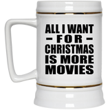 All I Want For Christmas Is More Movies - Beer Stein