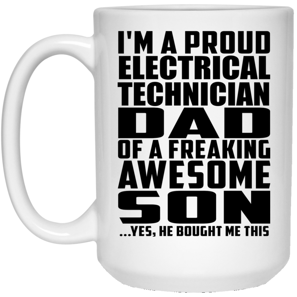 Proud Electrical Technician Dad Of Awesome Son - 15 Oz Coffee Mug
