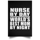 Nurse By Day World's Best Mom By Night - Poster Portrait