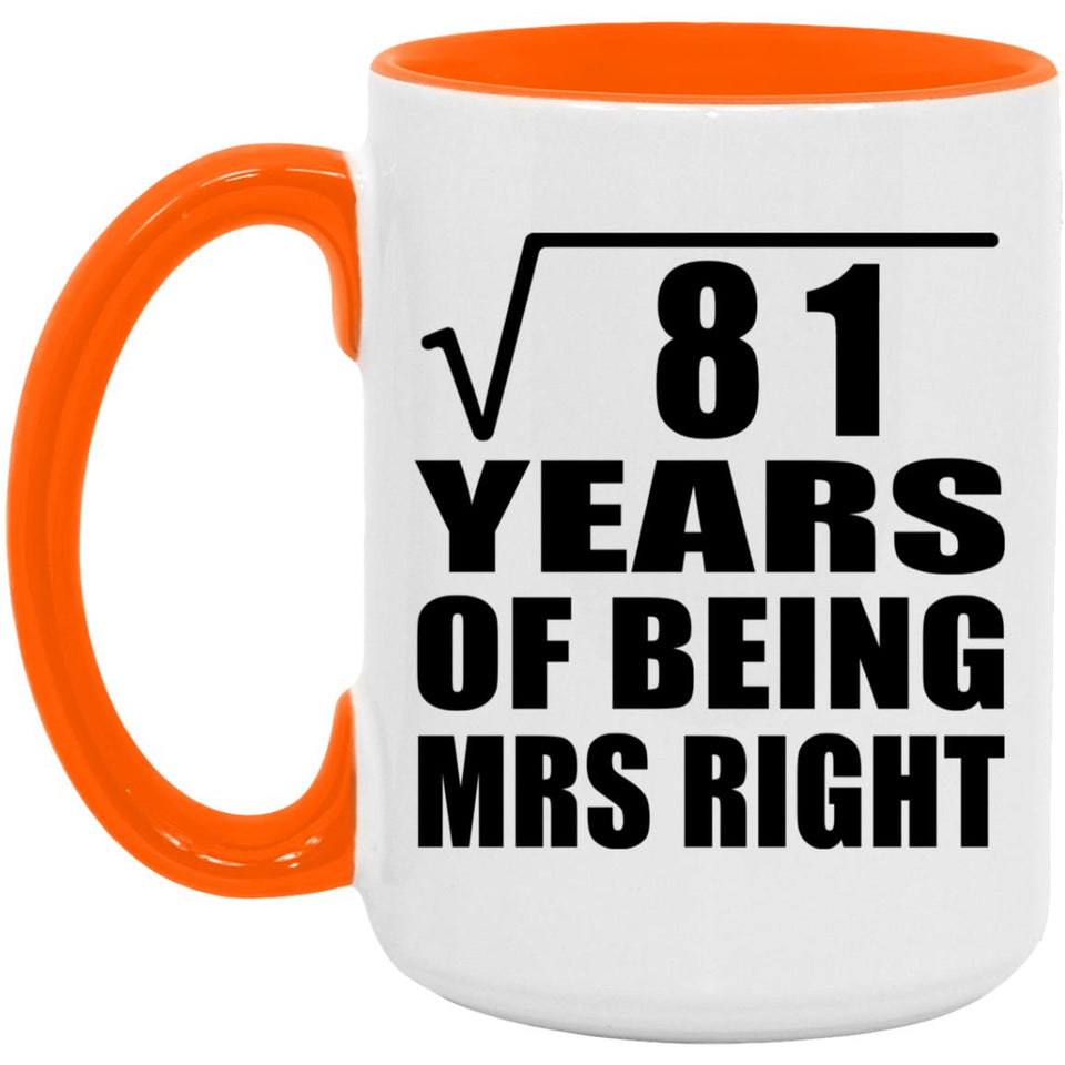 9th Anniversary Square Root of 81 Years of Being Mrs Right - 15oz Accent Mug Orange