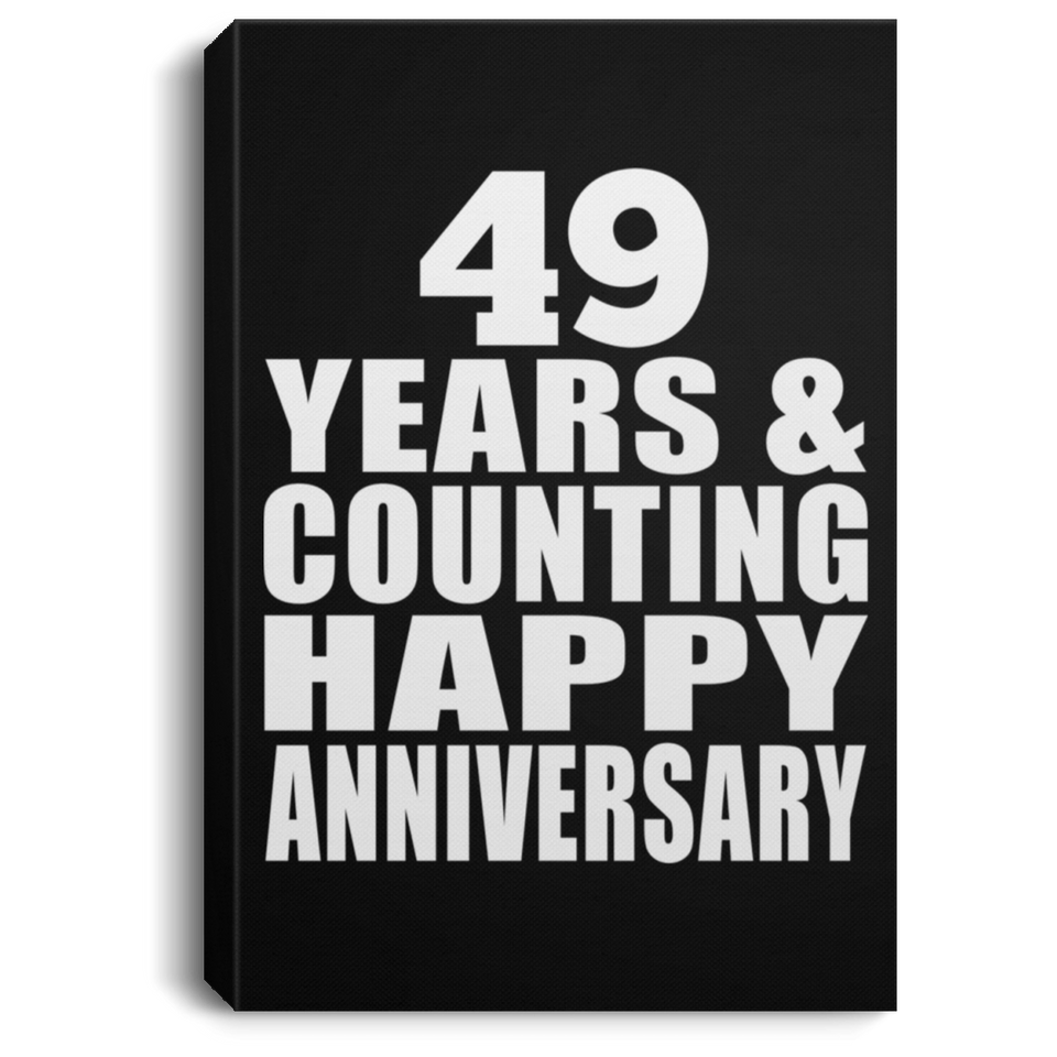 Happy 49th Anniversary 49 Years & Counting - Canvas Portrait