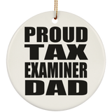 Proud Tax Examiner Dad - Circle Ornament
