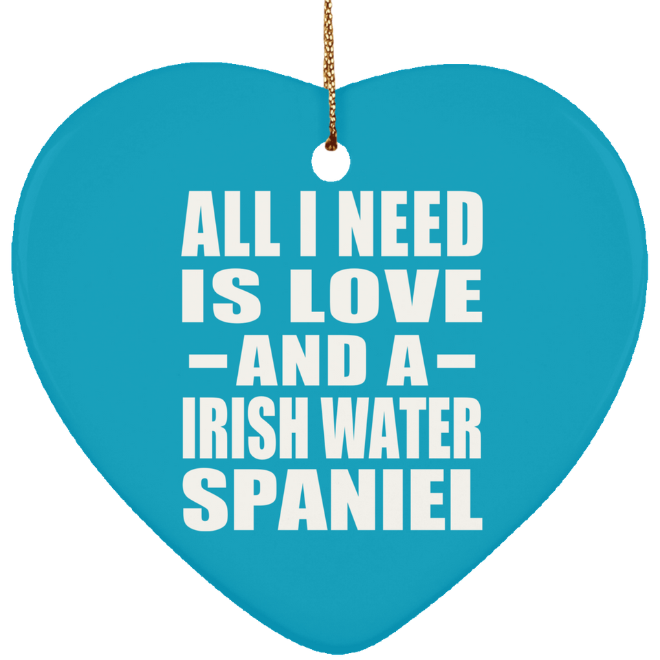 All I Need Is Love And A Irish Water Spaniel - Heart Ornament