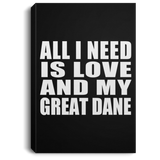All I Need Is Love And My Great Dane - Canvas Portrait