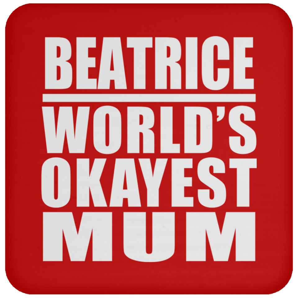 Beatrice World's Okayest Mum - Drink Coaster