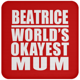 Beatrice World's Okayest Mum - Drink Coaster