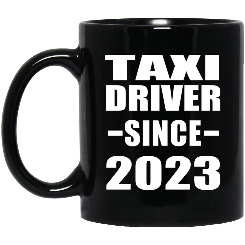 Taxi Driver Since 2023 - 11oz Coffee Mug Black