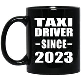 Taxi Driver Since 2023 - 11oz Coffee Mug Black