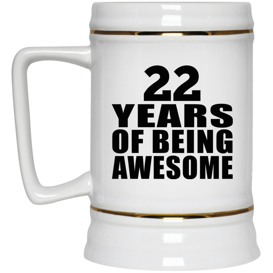 22nd Birthday 22 Years Of Being Awesome - Beer Stein