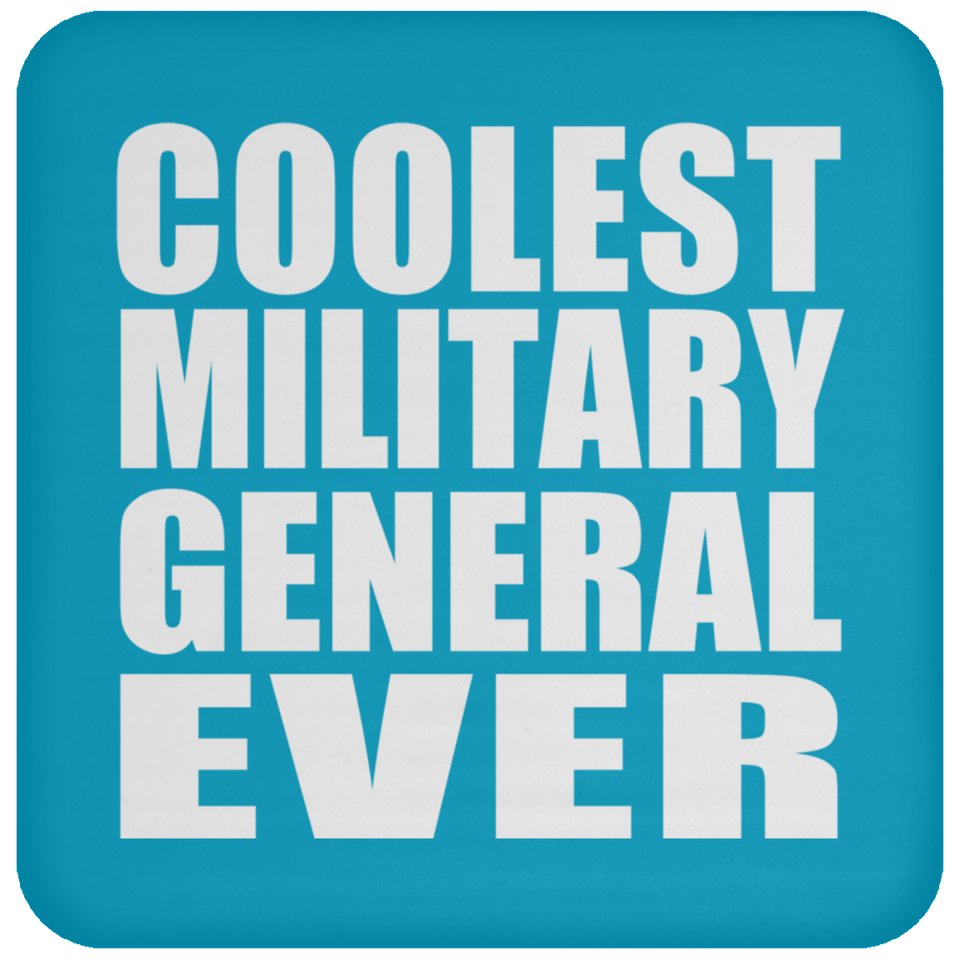 Coolest Military General Ever - Drink Coaster