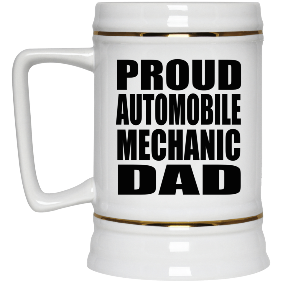 Proud Automobile Mechanic Dad - Beer Stein
