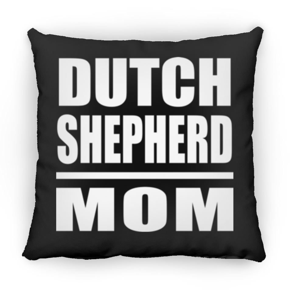Dutch Shepherd Mom - Throw Pillow Black
