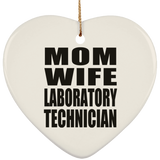 Mom Wife Laboratory Technician - Heart Ornament