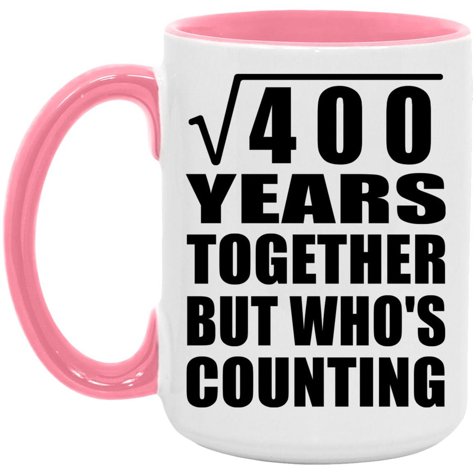 20th Anniversary Square Root of 400 Years Who's Counting - 15oz Accent Mug Pink
