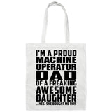 Proud Machine Operator Dad Of Awesome Daughter - Tote Bag White