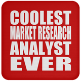 Coolest Market Research Analyst Ever - Drink Coaster