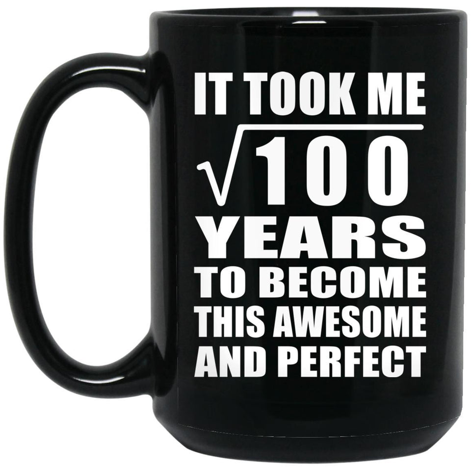 10th Birthday Took Square Root of 100 Years To Awesome - 15oz Coffee Mug Black