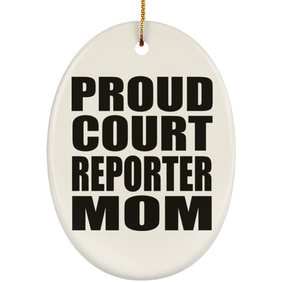 Proud Court Reporter Mom - Oval Ornament