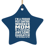 Proud Pest Control Worker Mom Of Awesome Daughter - Star Ornament
