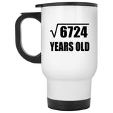 82nd Birthday Square Root of 6724 Years Old - White Travel Mug