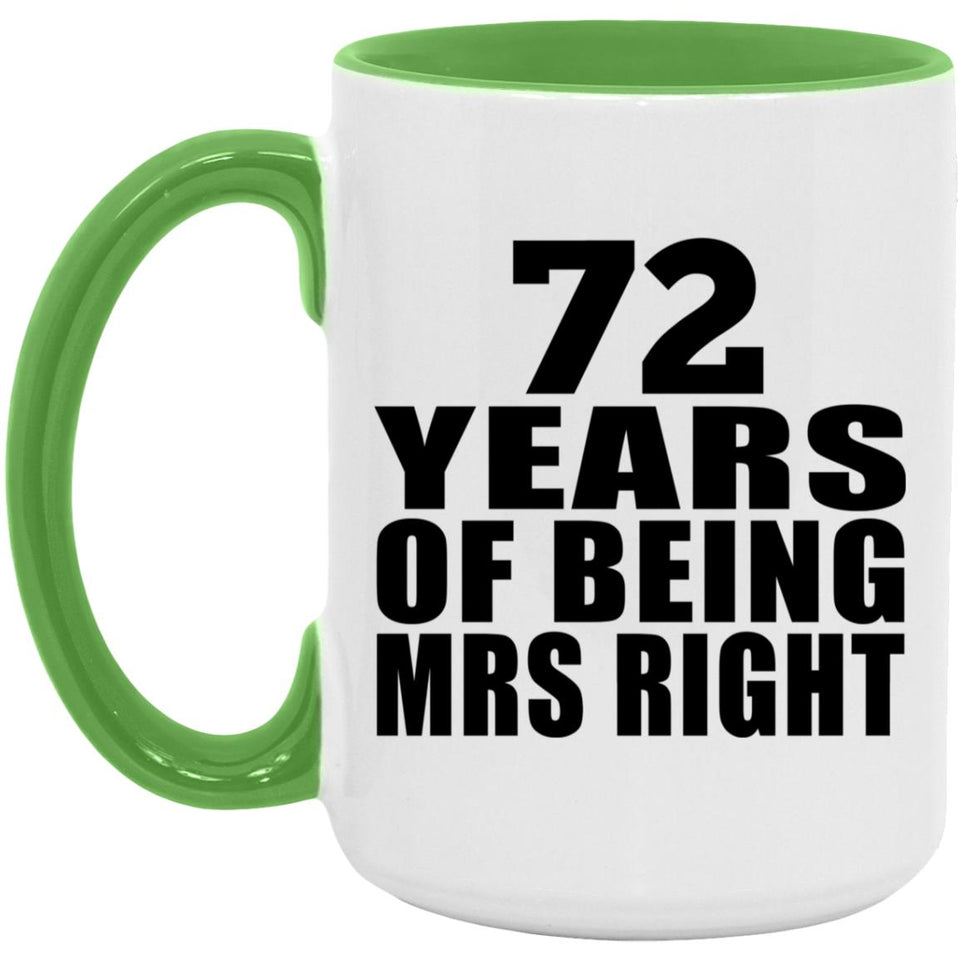 72nd Anniversary 72 Years Of Being Mrs Right - 15oz Accent Mug Green