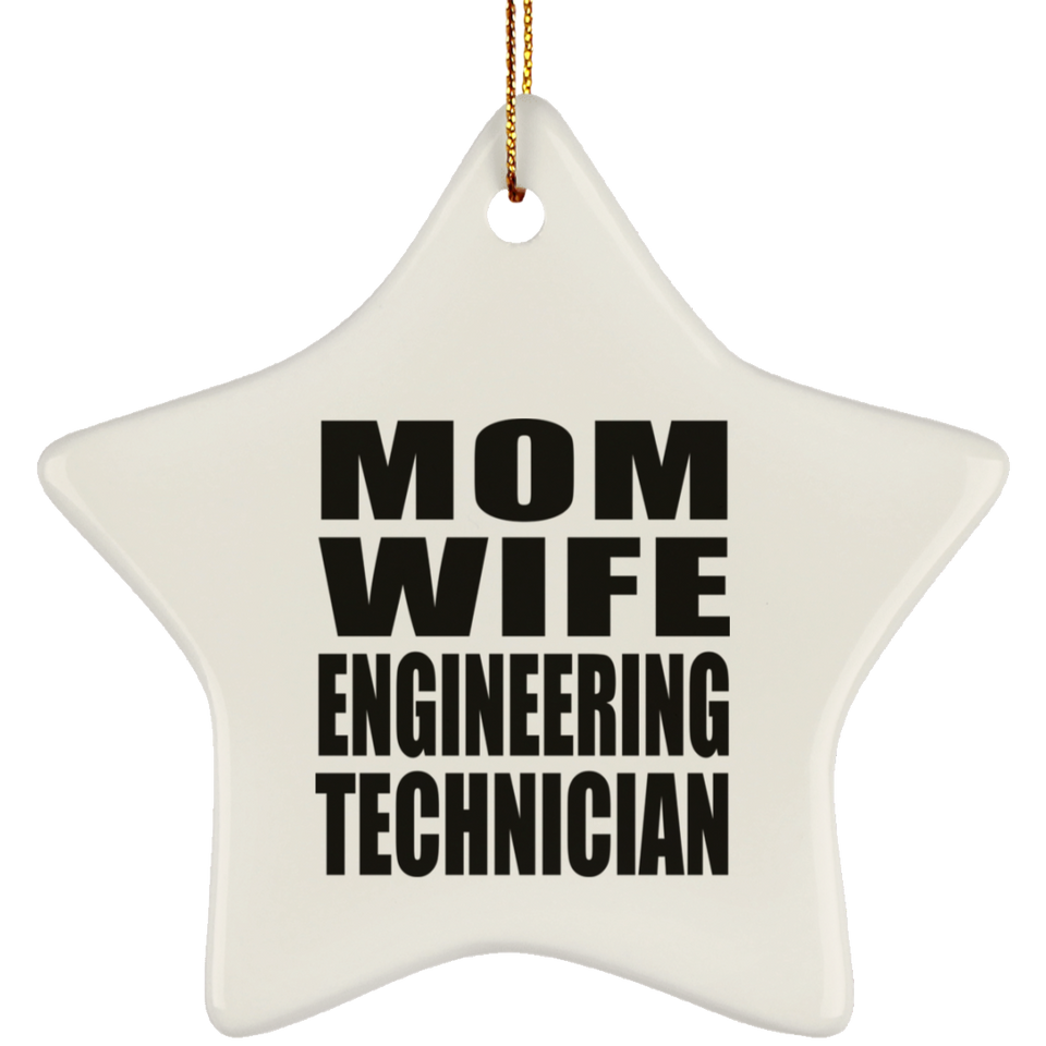 Mom Wife Engineering Technician - Star Ornament