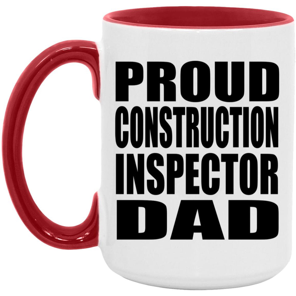 Proud Construction Inspector Dad - 15oz Accent Mug Red