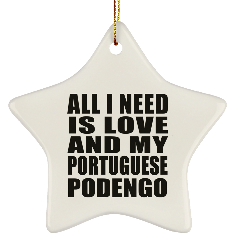 All I Need Is Love And My Portuguese Podengo - Star Ornament